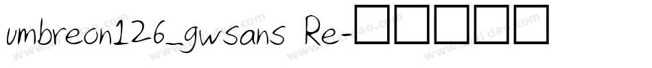umbreon126_gwsans Re字体转换